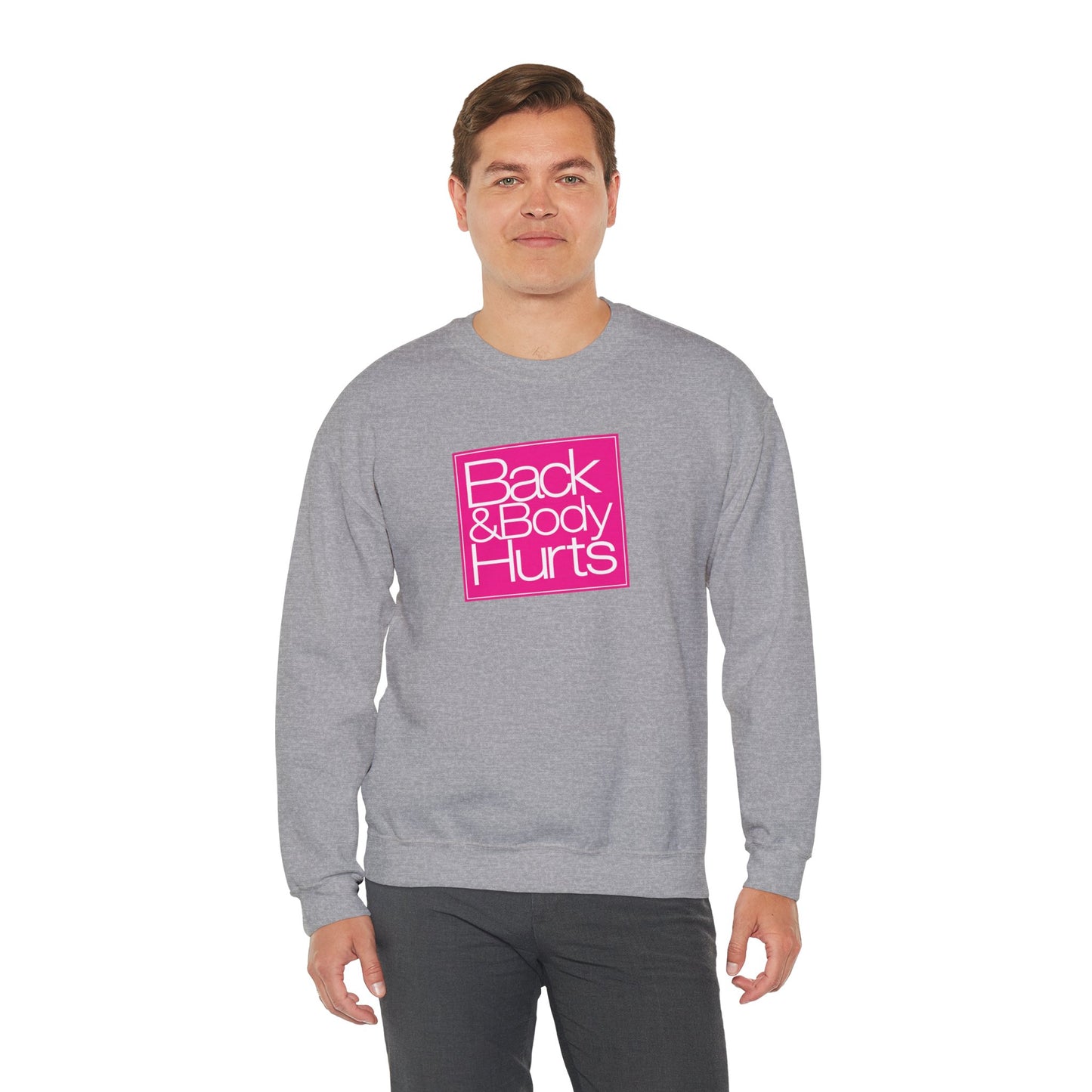 "Back & Body Hurts" Parody Unisex Crewneck Sweatshirt Heavy Blend™