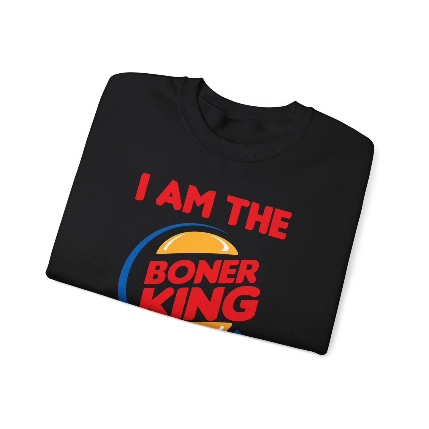 "I am the Boner King" Parody Unisex Crewneck Sweatshirt Heavy Blend™