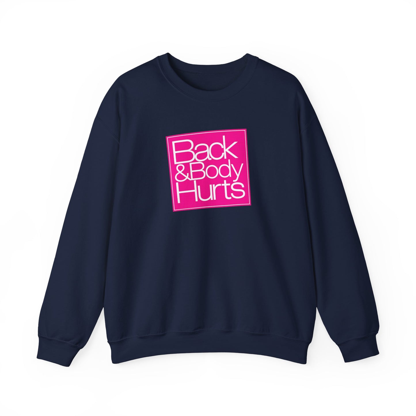 "Back & Body Hurts" Parody Unisex Crewneck Sweatshirt Heavy Blend™
