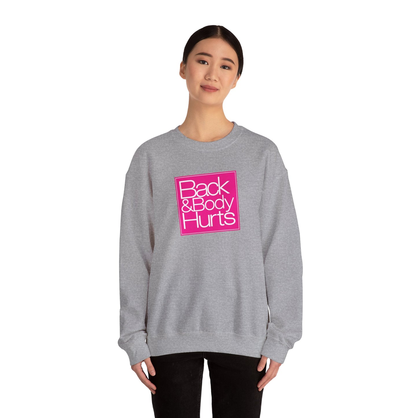 "Back & Body Hurts" Parody Unisex Crewneck Sweatshirt Heavy Blend™