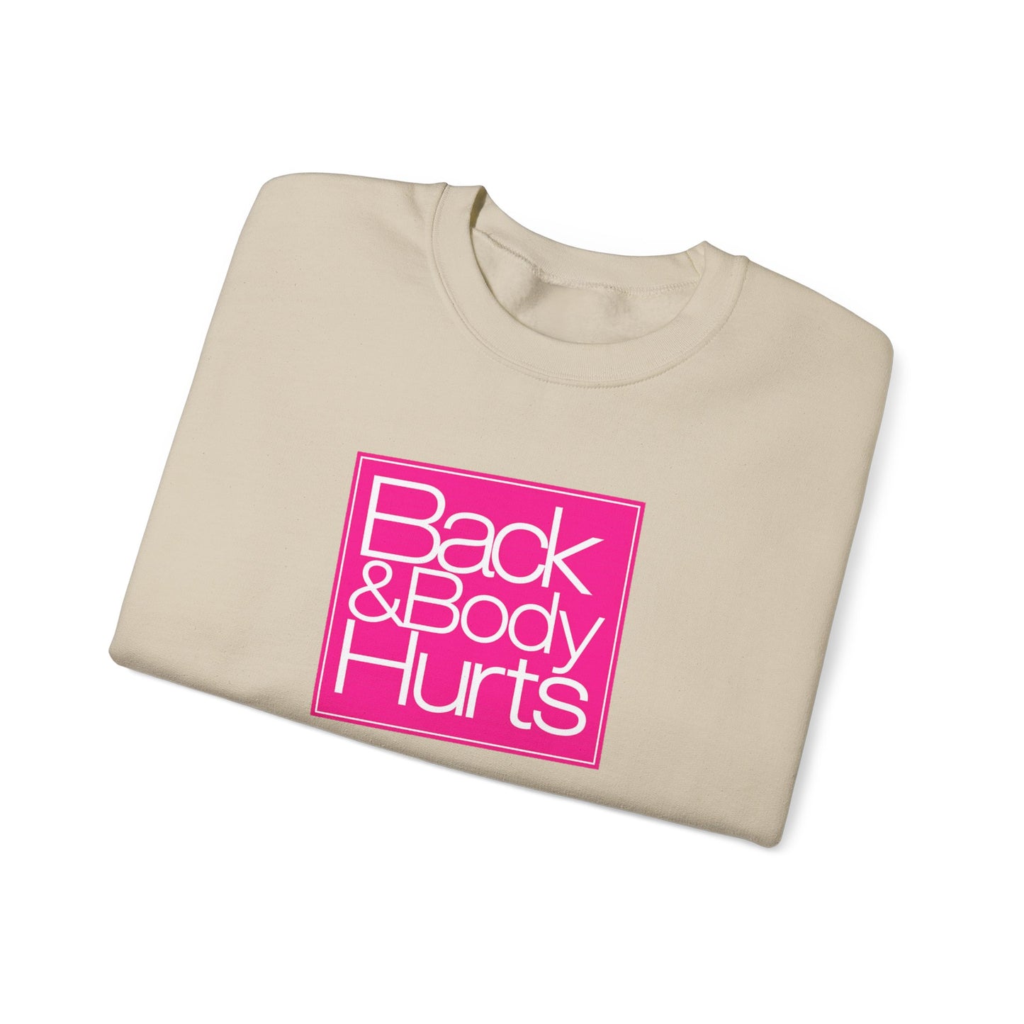 "Back & Body Hurts" Parody Unisex Crewneck Sweatshirt Heavy Blend™