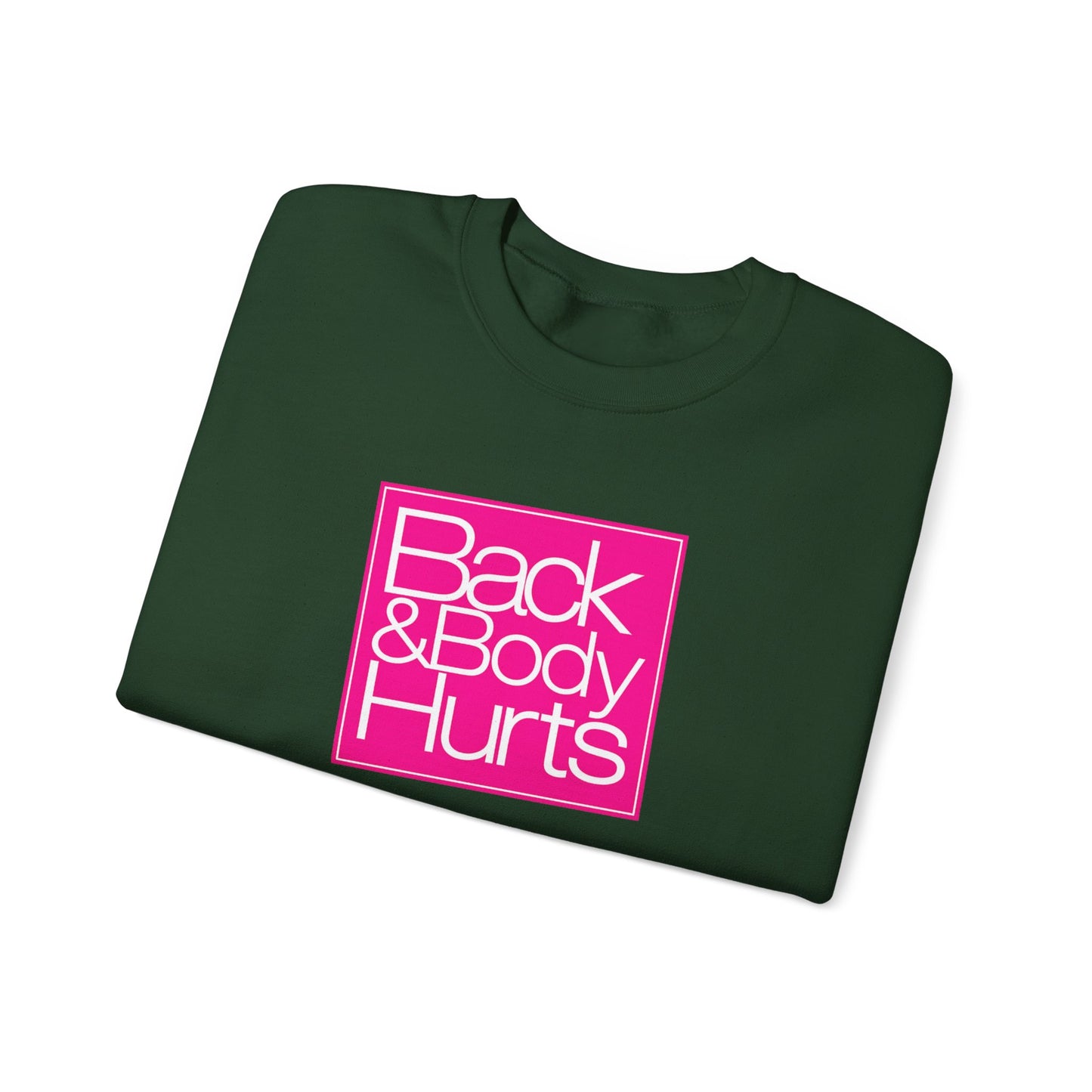 "Back & Body Hurts" Parody Unisex Crewneck Sweatshirt Heavy Blend™