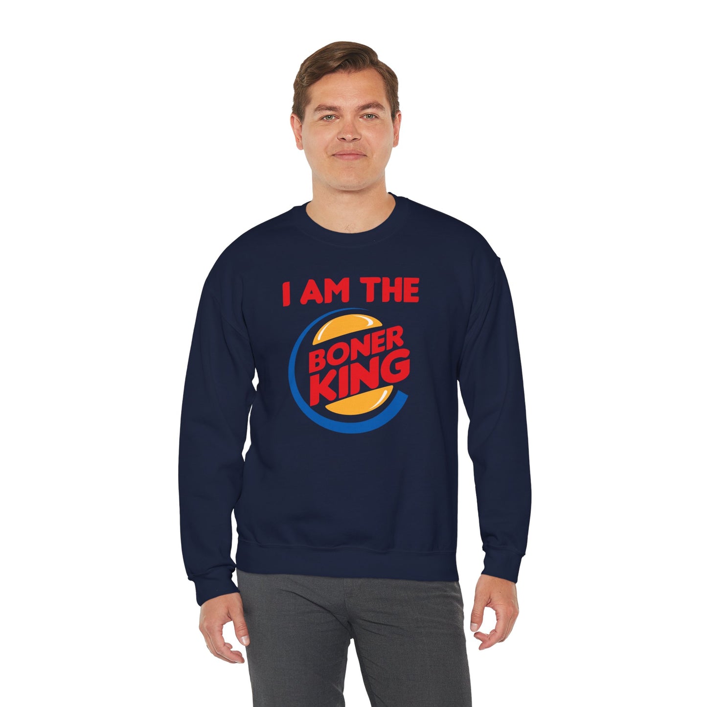 "I am the Boner King" Parody Unisex Crewneck Sweatshirt Heavy Blend™