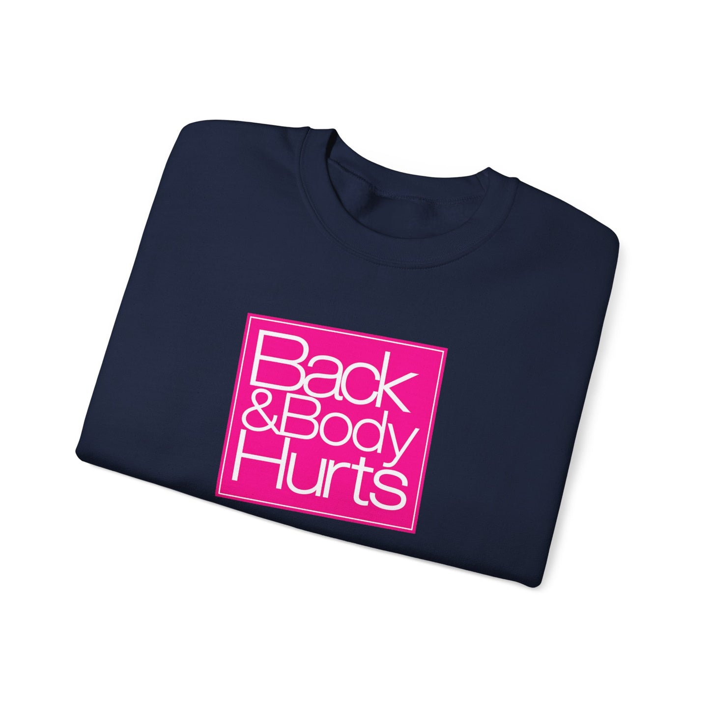 "Back & Body Hurts" Parody Unisex Crewneck Sweatshirt Heavy Blend™
