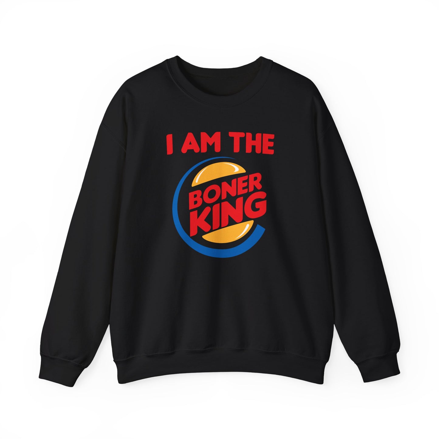 "I am the Boner King" Parody Unisex Crewneck Sweatshirt Heavy Blend™