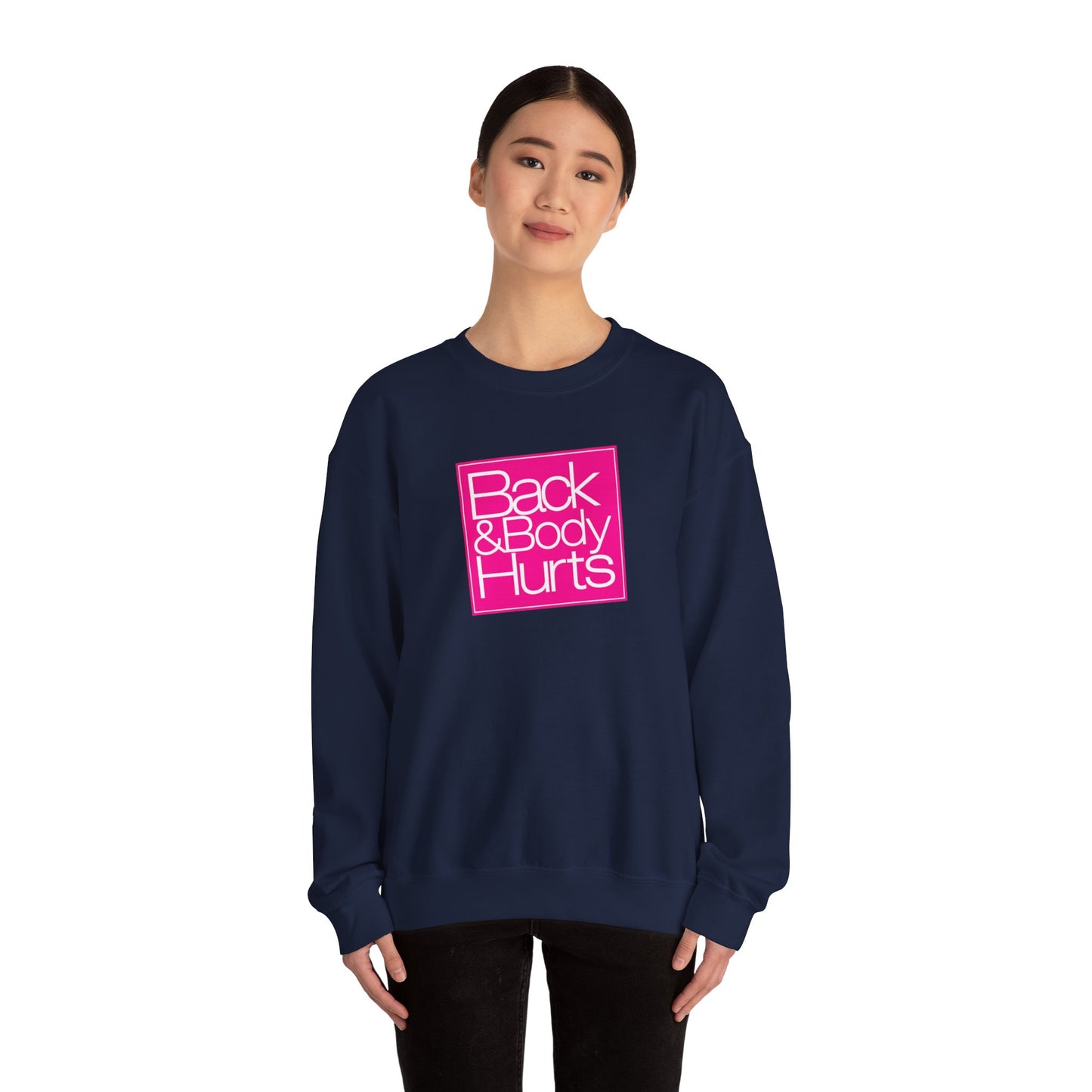 "Back & Body Hurts" Parody Unisex Crewneck Sweatshirt Heavy Blend™