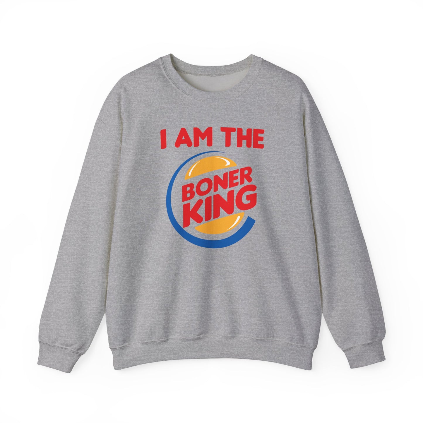 "I am the Boner King" Parody Unisex Crewneck Sweatshirt Heavy Blend™
