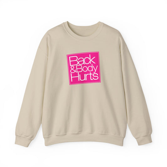 "Back & Body Hurts" Parody Unisex Crewneck Sweatshirt Heavy Blend™