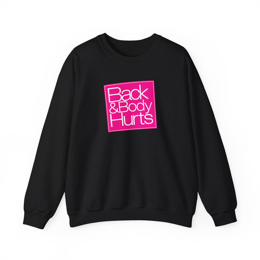 "Back & Body Hurts" Parody Unisex Crewneck Sweatshirt Heavy Blend™